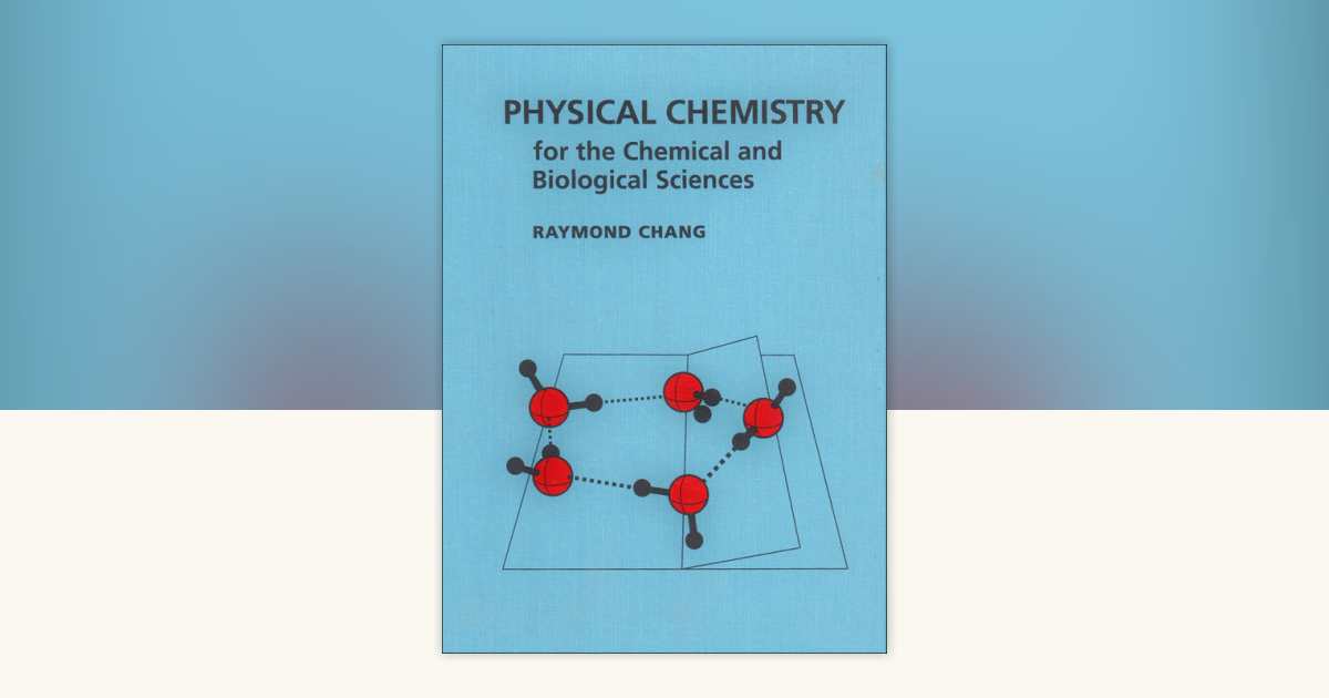 Physical Chemistry for the Chemical and Biological Sciences by