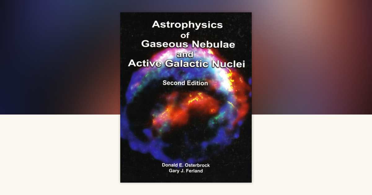 Astrophysics of Gaseous Nebulae and Active Galactic Nuclei by