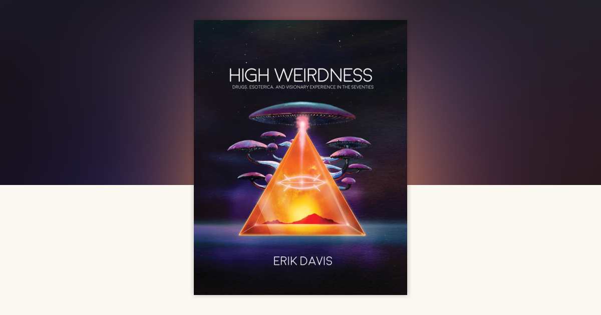 【中古】 High Weirdness: Drugs, Esoterica, and Visionary Experience in the Seventies/STRANGE ATTRACTOR/Erik Davis High Weirdness: Drugs, Esoterica, and Visionary Experience