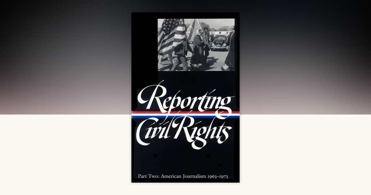 Reporting Civil Rights Vol. 2 (LOA #138) by Various: 9781931082297 ...
