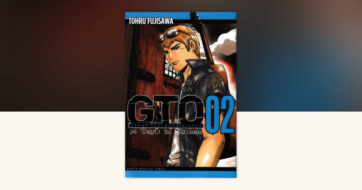 GTO: 14 Days in Shonan, Volume 2 by Toru Fujisawa: 9781932234893