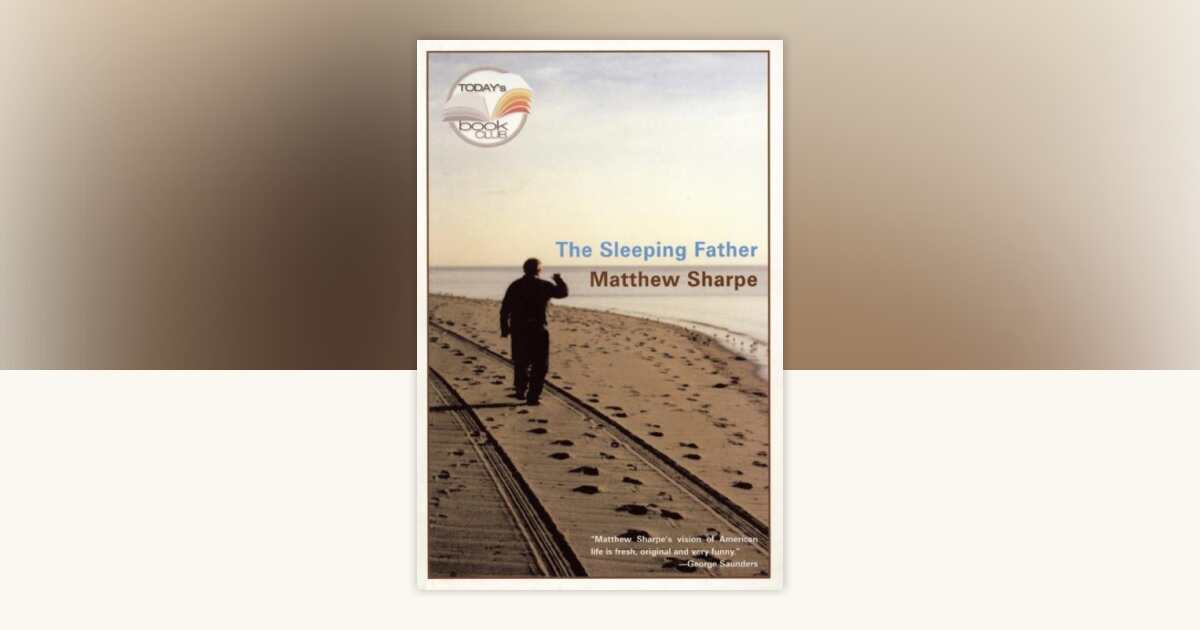 The Sleeping Father by Matthew Sharpe: 9781932360004 ...