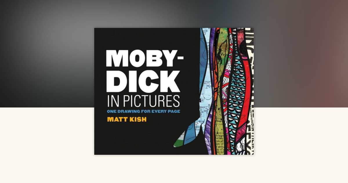 Moby-Dick in Pictures by Matt Kish: 9781935639138