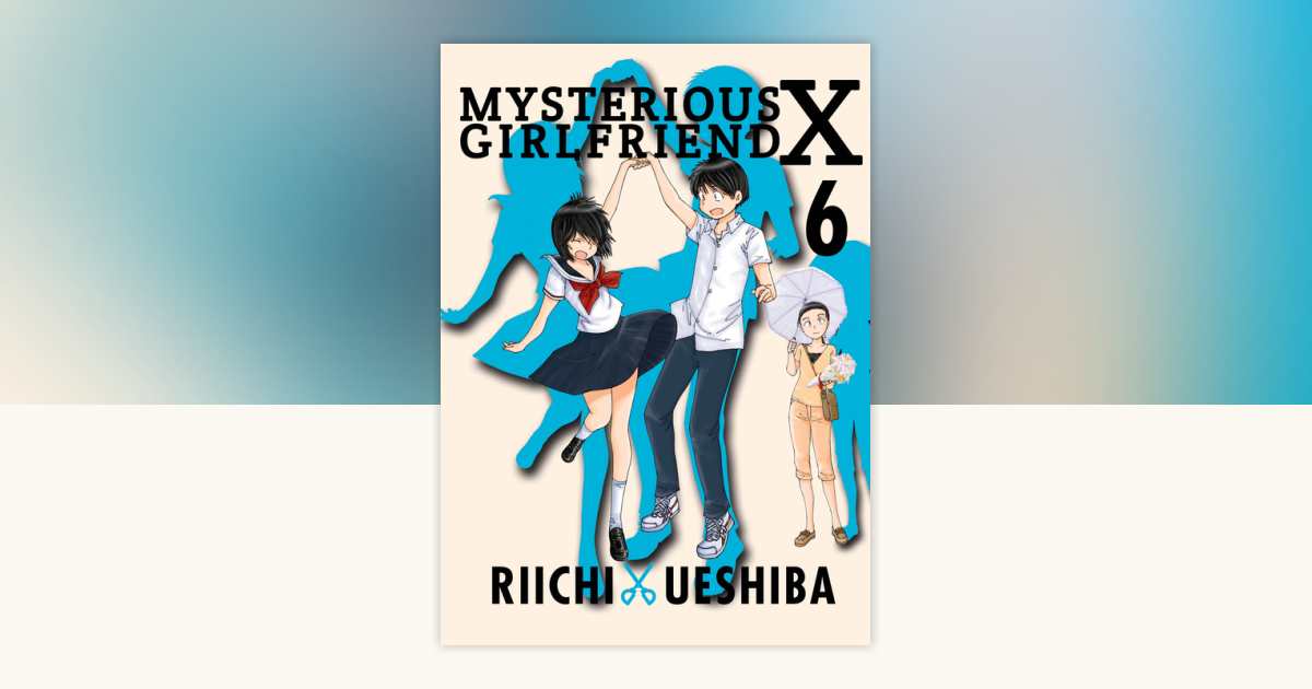 謎の彼女X英語版最終巻６巻Mysterious Girlfriend X 6 Mysterious Girlfriend X, Volume 6