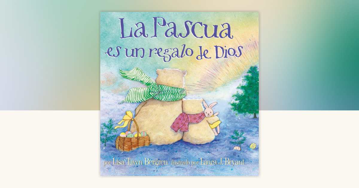 La Pascua es un regalo de Dios / God Gave Us Easter by Lisa Tawn ...
