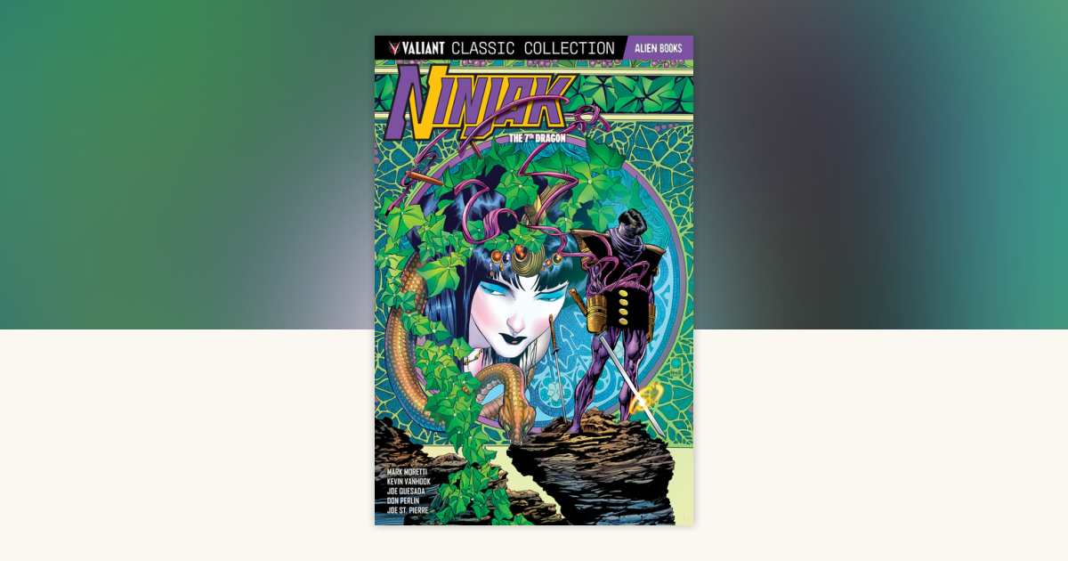 Valiant Classic Collection: Ninjak the 7th Dragon by Mark Moretti