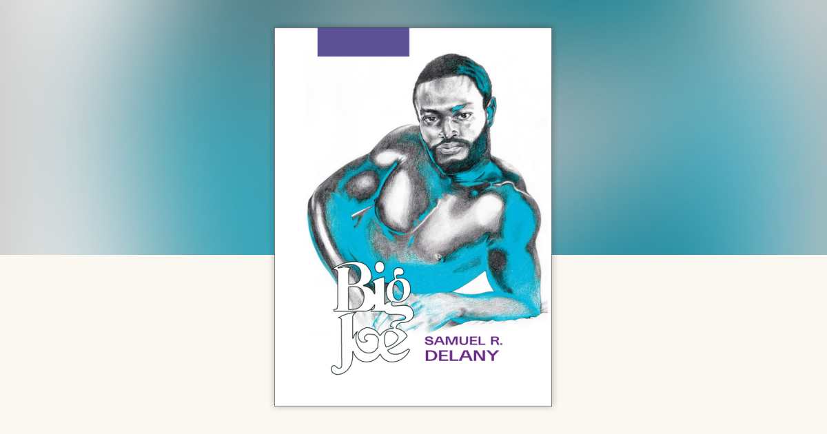 Big Joe by Samuel R. Delany: 9781965874189 | PenguinRandomHouse