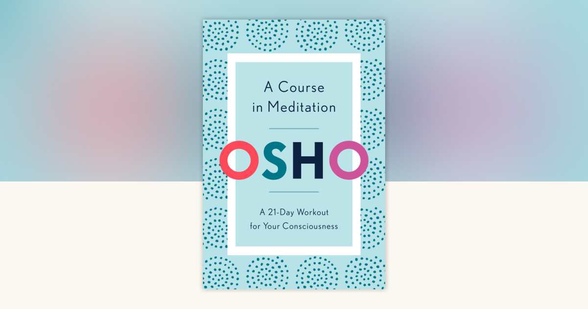 A Course in Meditation by Osho: 9781984825964