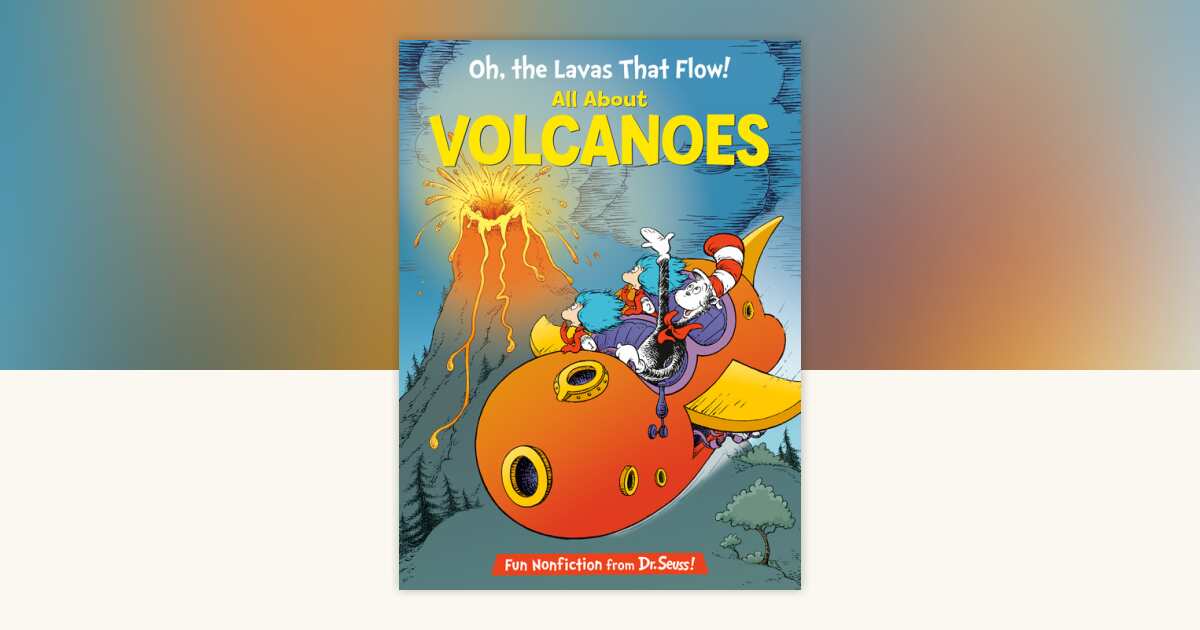 Oh, the Lavas That Flow! All About Volcanoes by Todd Tarpley ...