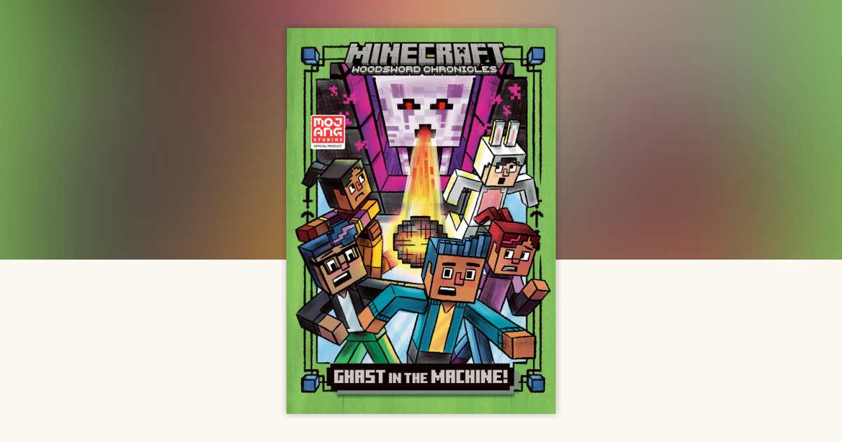 Ghast in the Machine! (Minecraft Woodsword Chronicles #4) by Nick