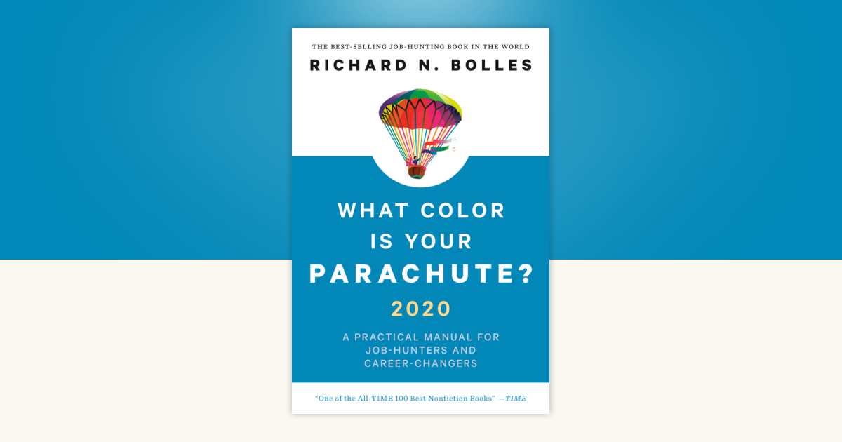 What Color Is Your Parachute? 2020 by Richard N. Bolles