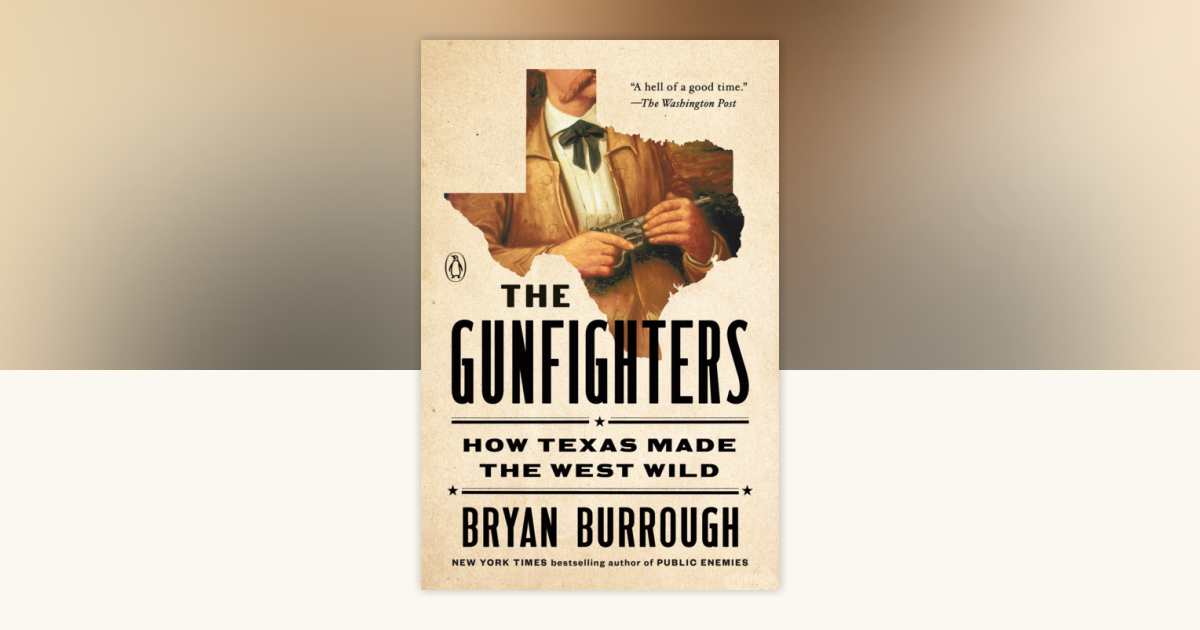 The Gunfighters by Bryan Burrough: 9781984878922 | PenguinRandomHouse ...