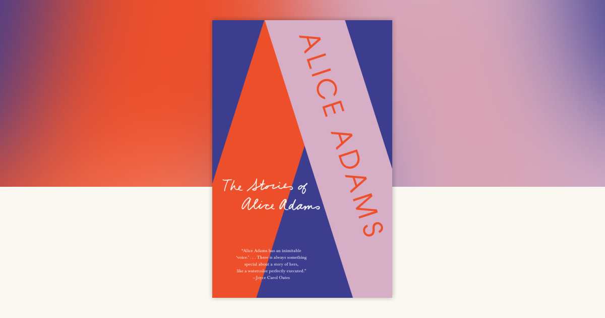 The Stories of Alice Adams by Alice Adams: 9781984898111 ...