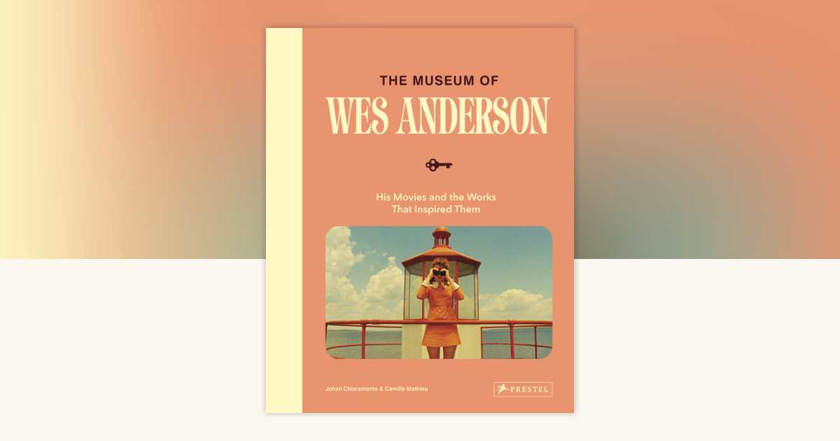 ★新品未使用★ THE MUSEUM OF WES ANDERSON The Museum of Wes Anderson by Johan Chiaramonte, Camille