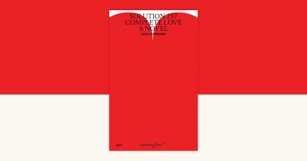Solution 257 by Ingo Niermann: 9783956791925 | PenguinRandomHouse.com ...