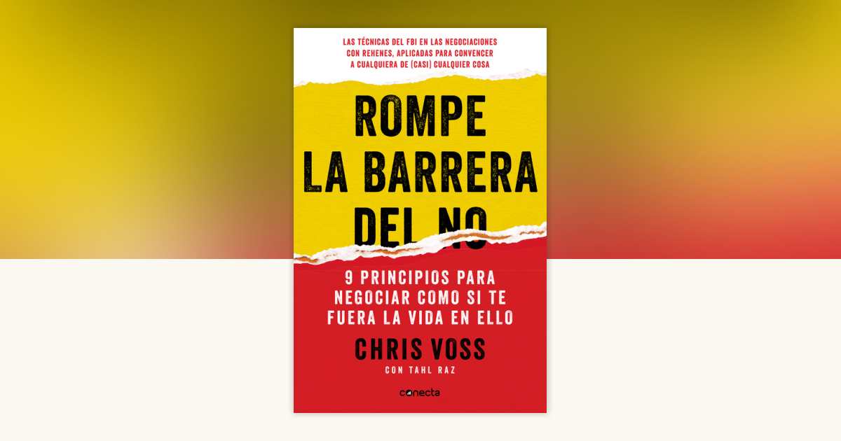 Rompe la barrera del NO / Never Split the Difference by Chris Voss ...