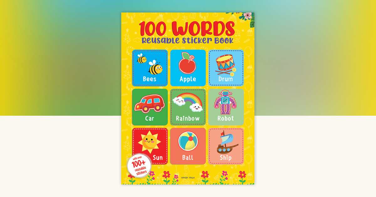 100 Words Reusable Sticker Book For Children by Wonder House Books ...