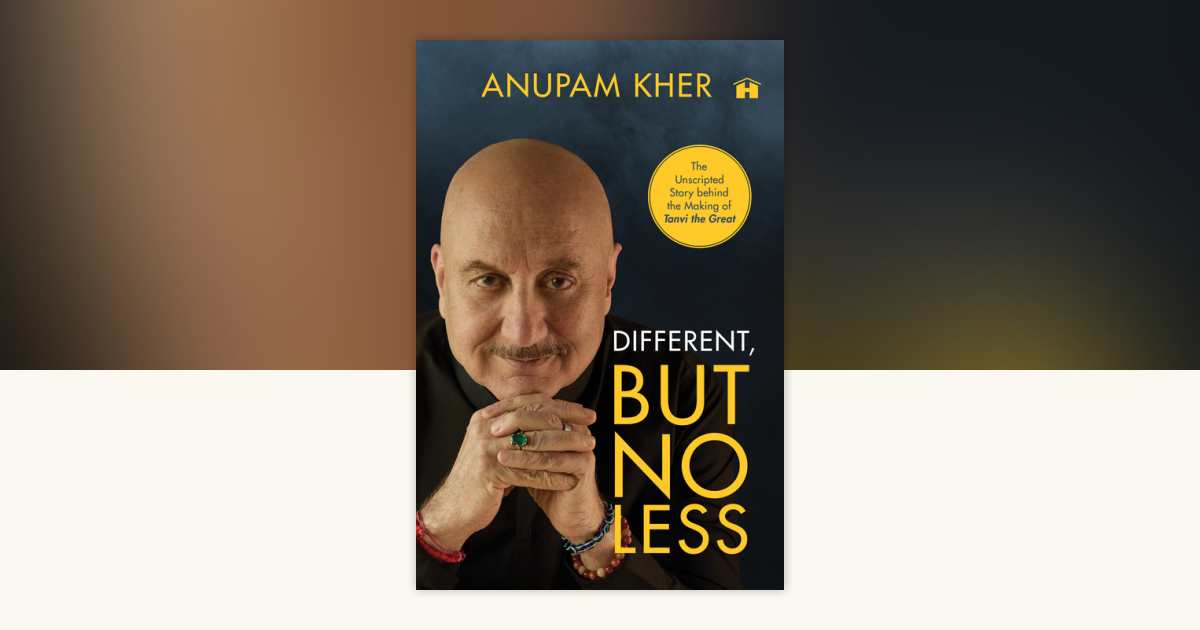 Different, but No Less by Anupam Kher: 9789366119922 ...