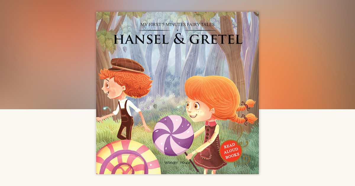 My First 5 Minutes Fairy Tales Hansel and Gretel: Traditional