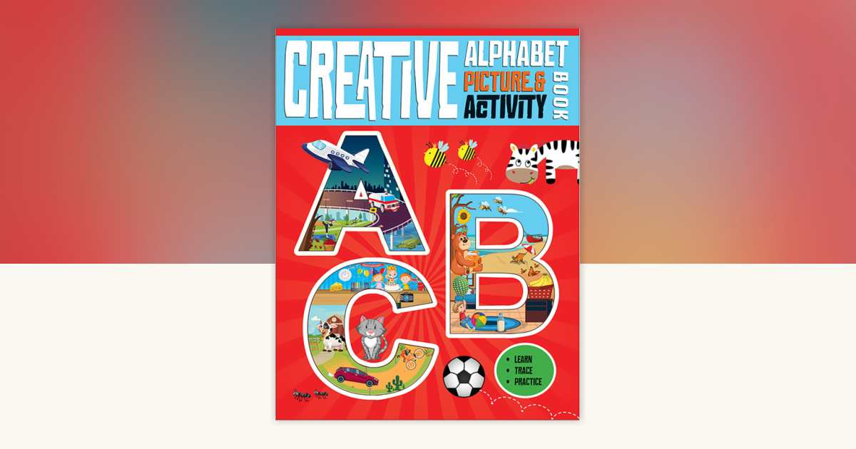 Creative Alphabets Picture and Activity Book by Rahul Dhamija ...