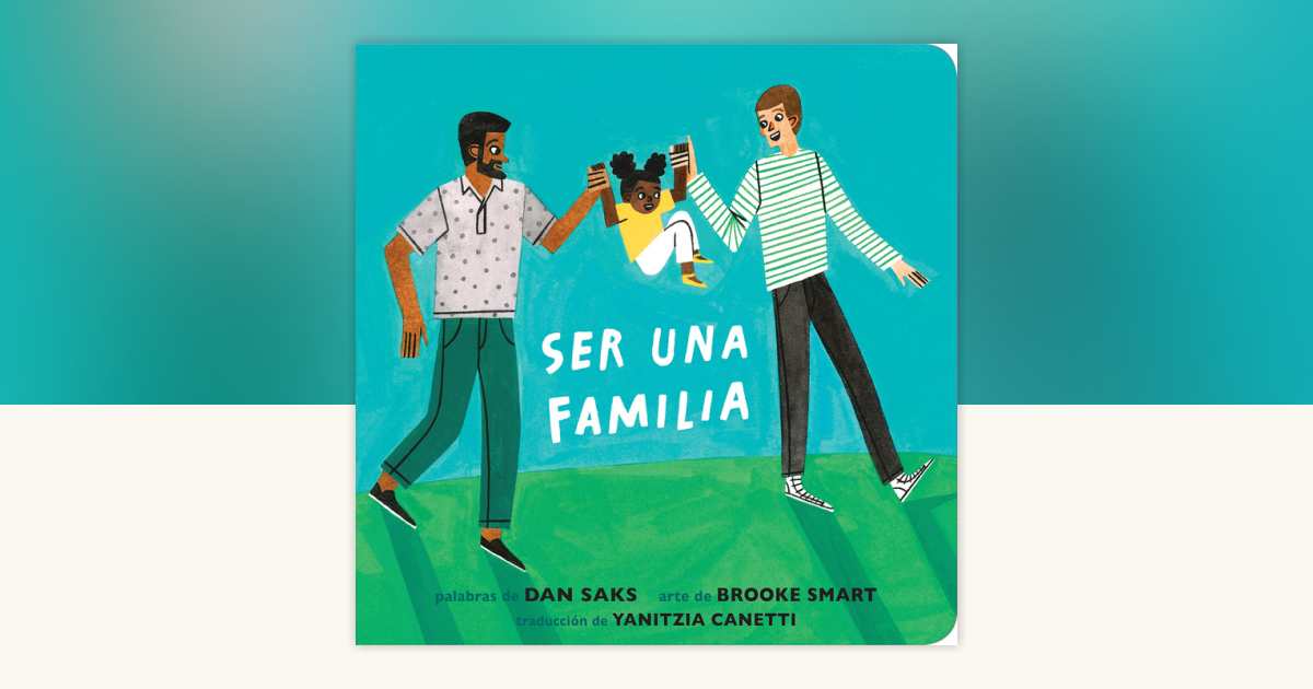 Ser una familia (Families Can Spanish Edition) by Dan Saks