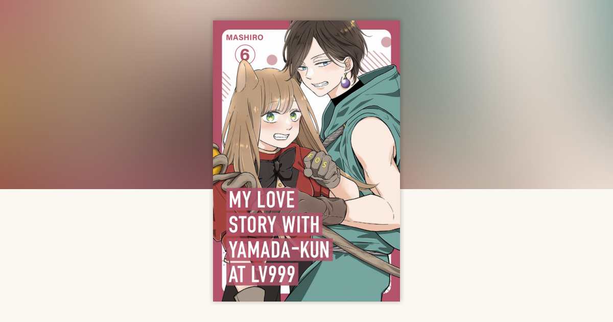 Love Story(1)〜(6) My Love Story with Yamada-Kun at Lv999 Vol 6 | Amazon.com.br