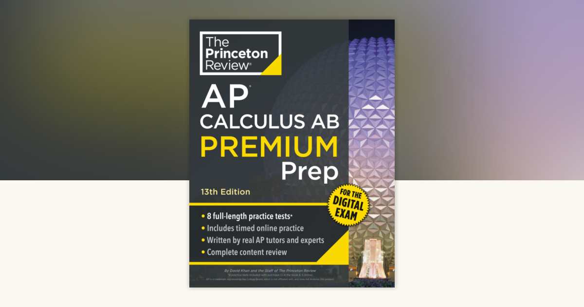 Princeton Review AP Calculus AB Premium Prep, 13th Edition by The ...