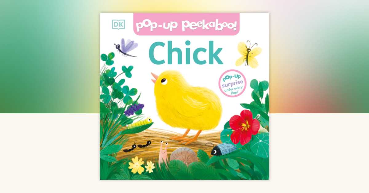 Pop-up Peekaboo! Chick by DK: 9798217136322 | PenguinRandomHouse
