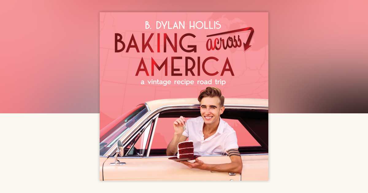 Baking Across America by B. Dylan Hollis 9798217139316