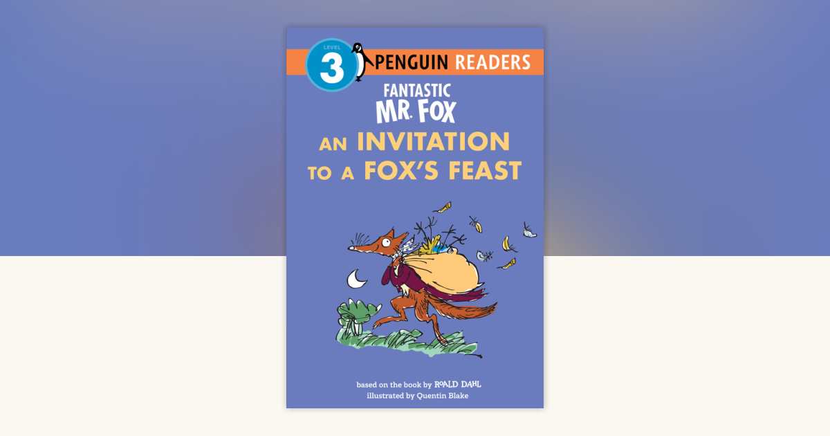 Fantastic Mr. Fox: An Invitation to a Fox's Feast by Roald Dahl
