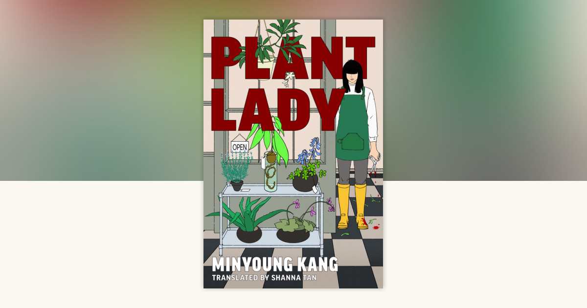 Plant Lady by Minyoung Kang: 9798217187577 | PenguinRandomHouse.com: Books