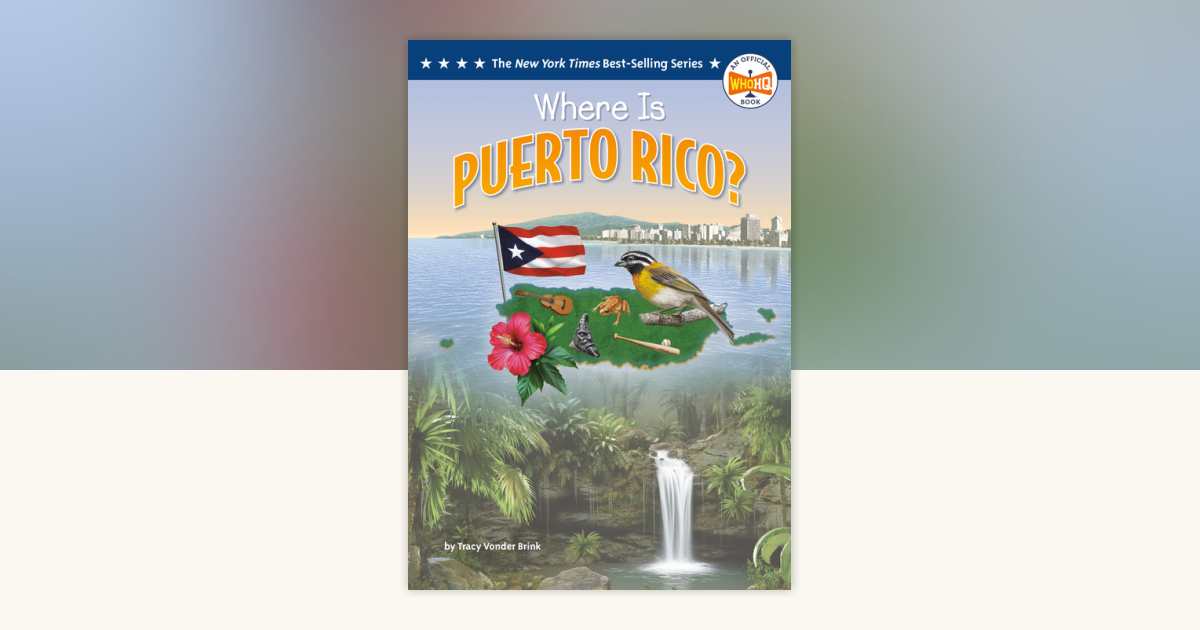 Where Is Puerto Rico? by Tracy Vonder Brink, Who HQ: 9798217244249 ...