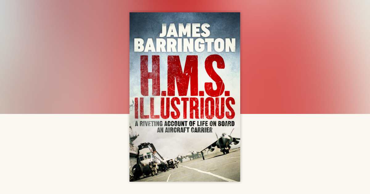 H.M.S. Illustrious by James Barrington 9798217256884