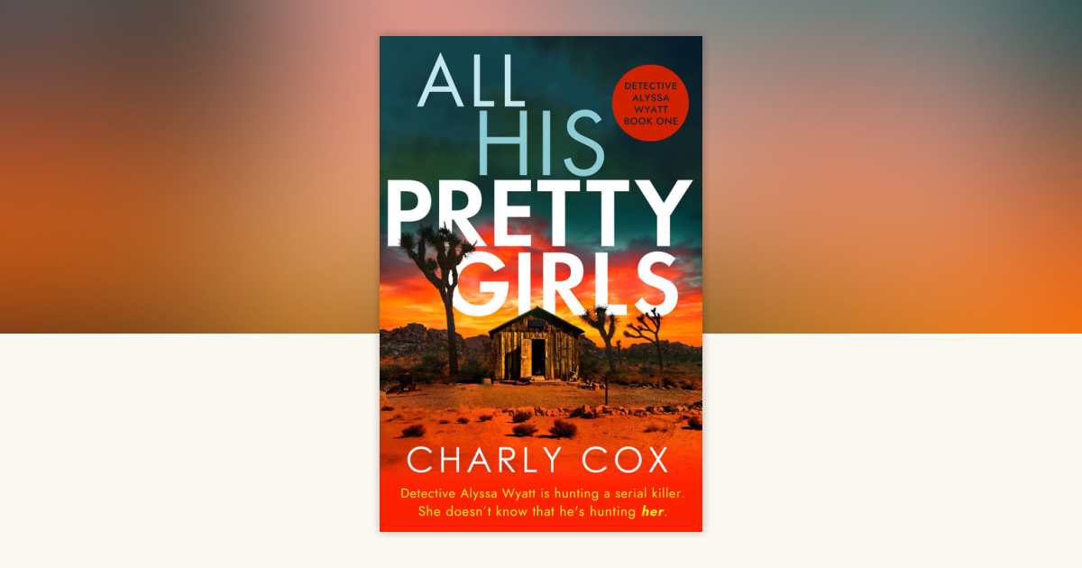 All His Pretty Girls by Charly Cox 9798217258062 PenguinRandomHouse