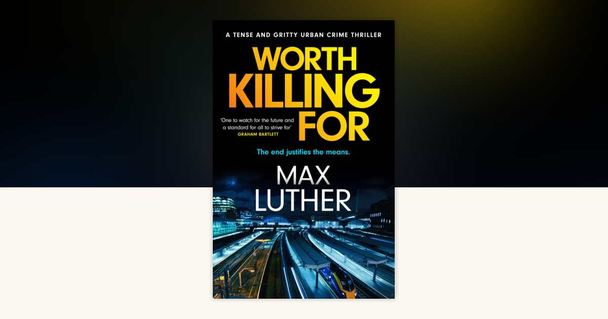 Worth Killing For by Max Luther: 9798217265329 | PenguinRandomHouse.com ...