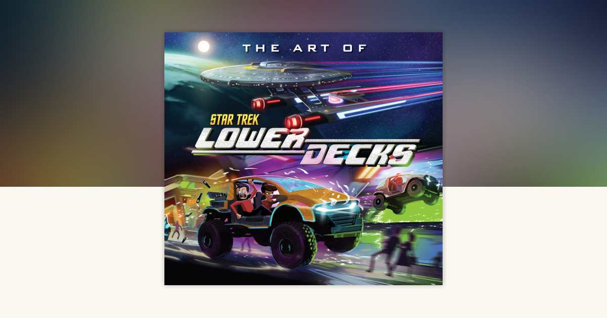 The Art of Star Trek: Lower Decks by Megan Treviño: 9798887243313
