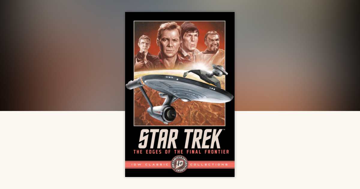 Star Trek: The Edges of the Final Frontier--IDW Classic