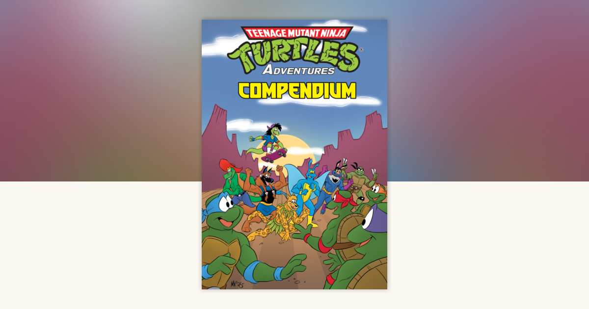 Teenage Mutant Ninja Turtles Adventures Compendium, Vol. 4 by Dean