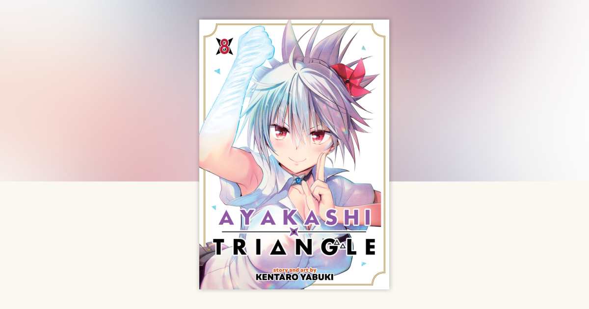 Ayakashi Triangle Vol. 8 by Kentaro Yabuki: 9798888434093
