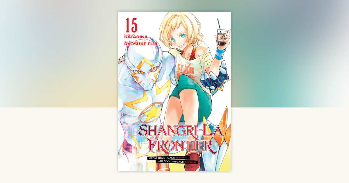 【15日までお取り置き】☆Shangri-laプロフ必読☆様 Shangri-La Frontier 15 by Ryosuke Fuji: 9798888772850