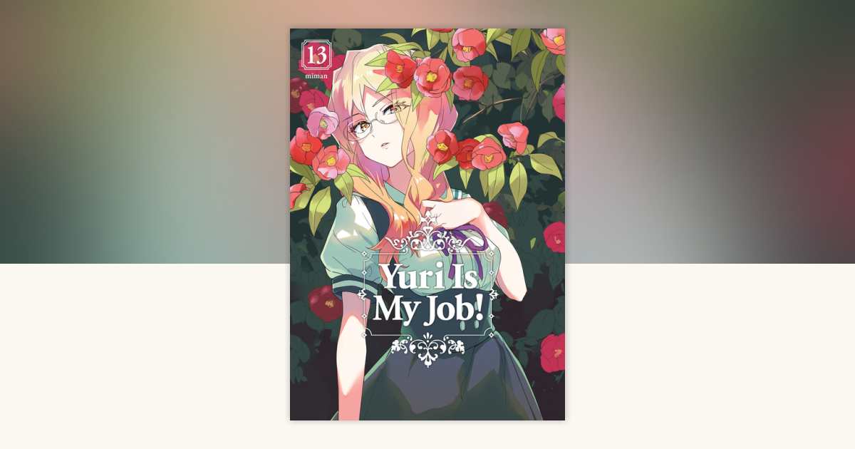 Yuri Is My Job! 13 by Miman: 9798888773130 | PenguinRandomHouse