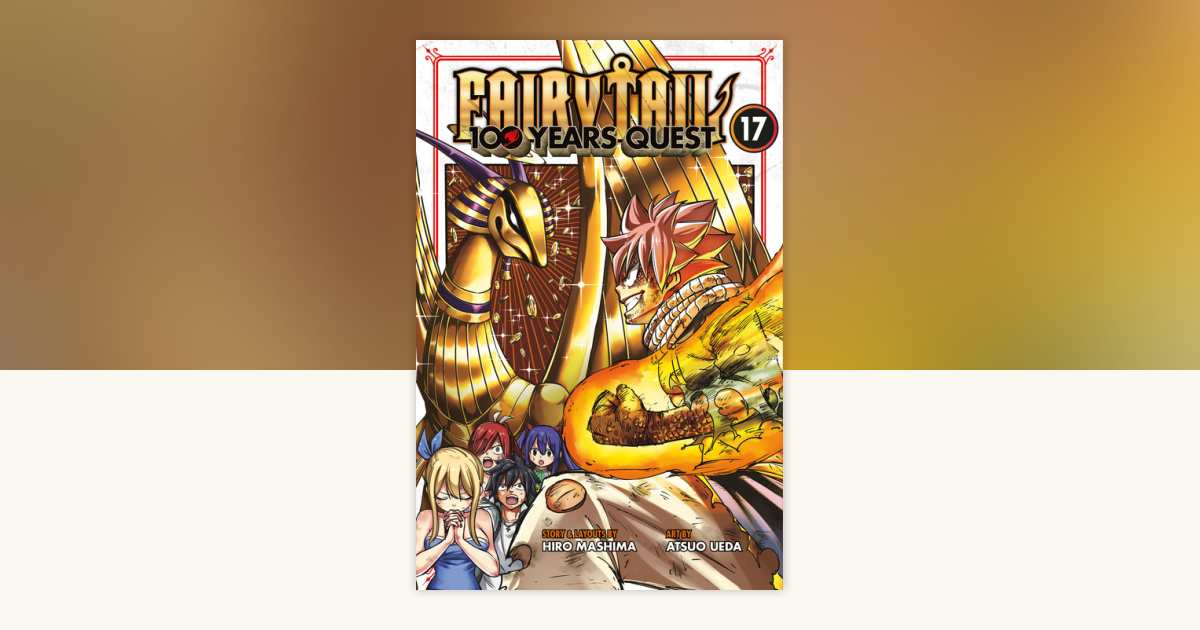 講談社 - ＦＡＩＲＹ　ＴＡＩＬ　１００ＹＥＡＲＳ　ＱＵＥＳＴ 1-17 FAIRY TAIL: 100 Years Quest 1: Mashima, Hiro, Ueda, Atsuo