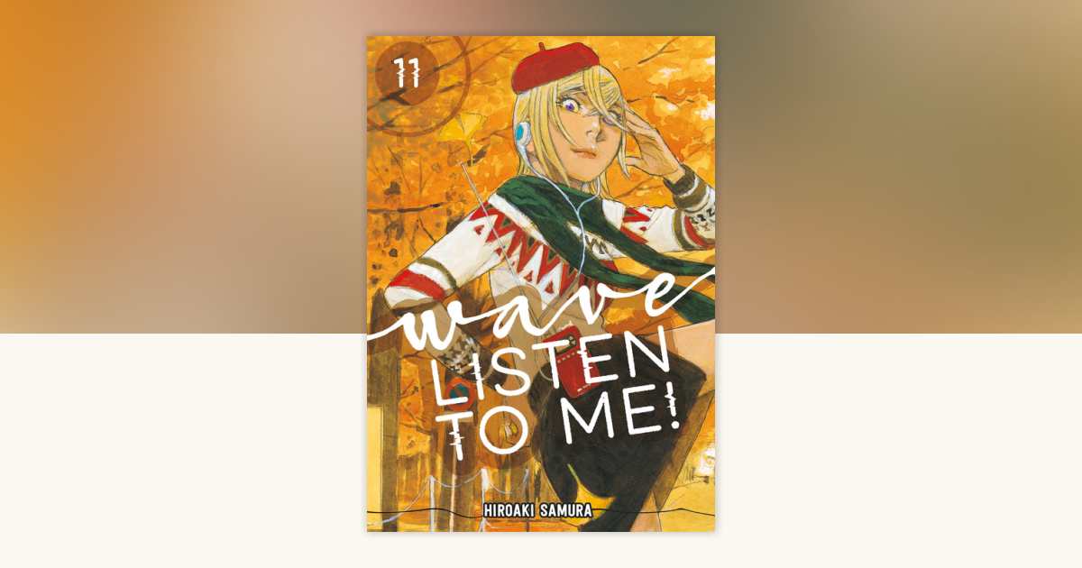 める Wave, Listen to Me! 11 by Hiroaki Samura: 9798888773987