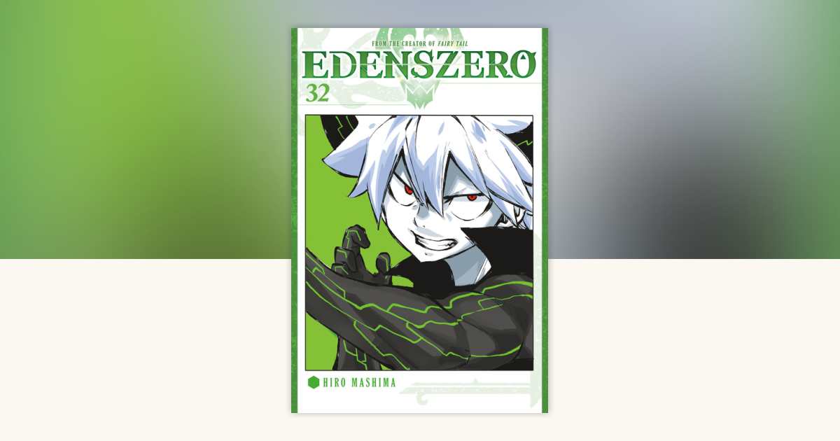 EDENS ZERO 32 by Hiro Mashima: 9798888774465 | PenguinRandomHouse