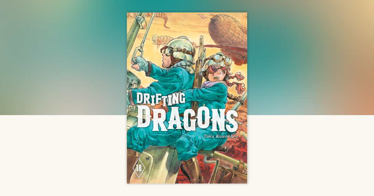Drifting Dragons 18 by Taku Kuwabara: 9798888775325