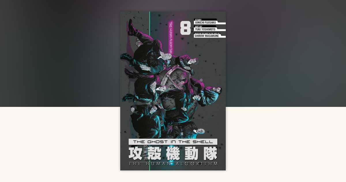 The Ghost in the Shell: The Human Algorithm 8 by Junichi Fujisaku