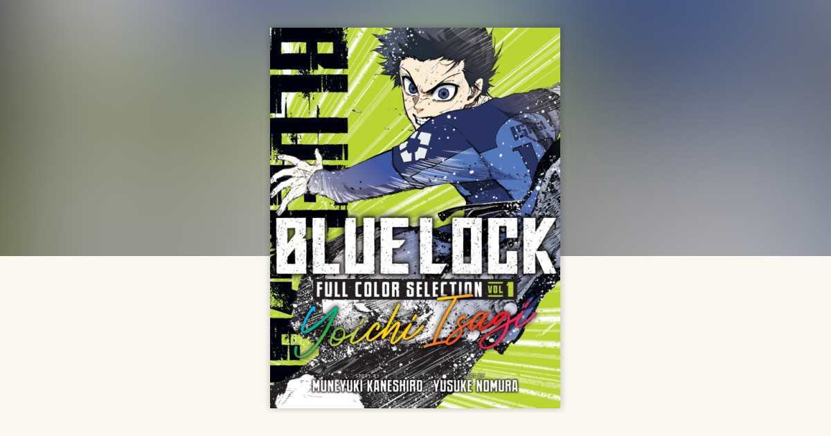 Blue Lock Full Color Selection 1: Yoichi Isagi by Muneyuki