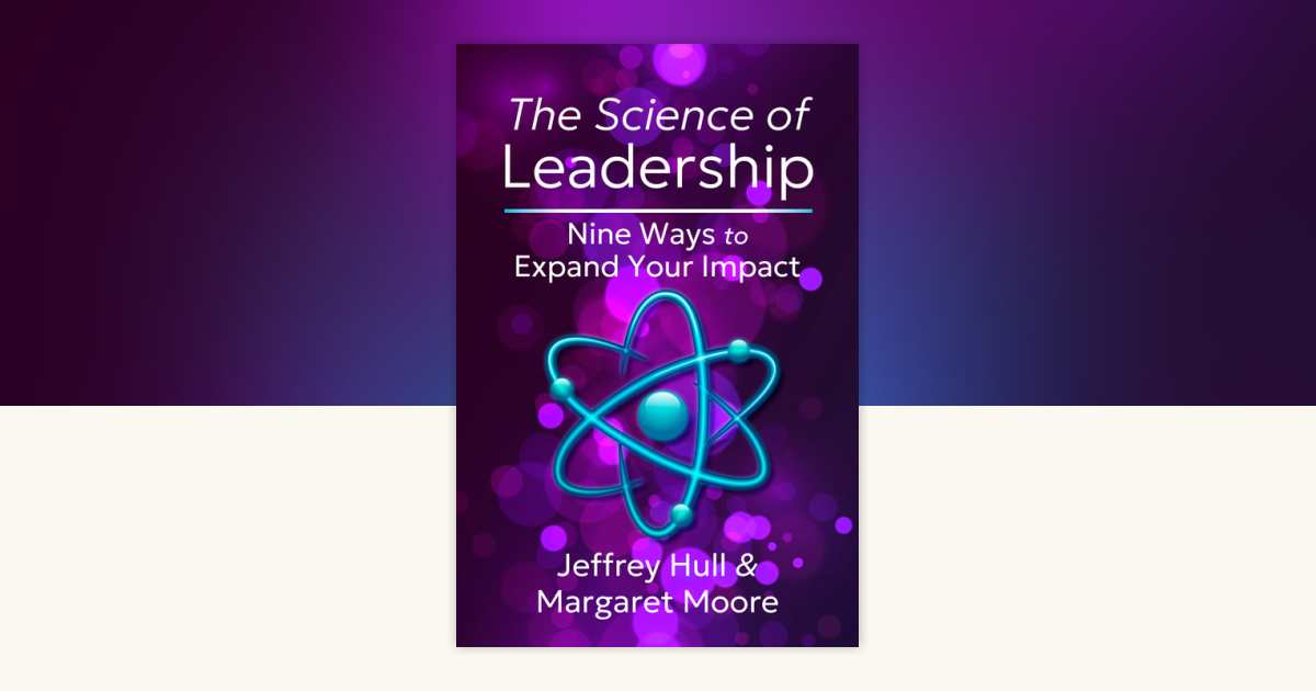 The Science of Leadership by Jeffrey Hull, Margaret Moore ...