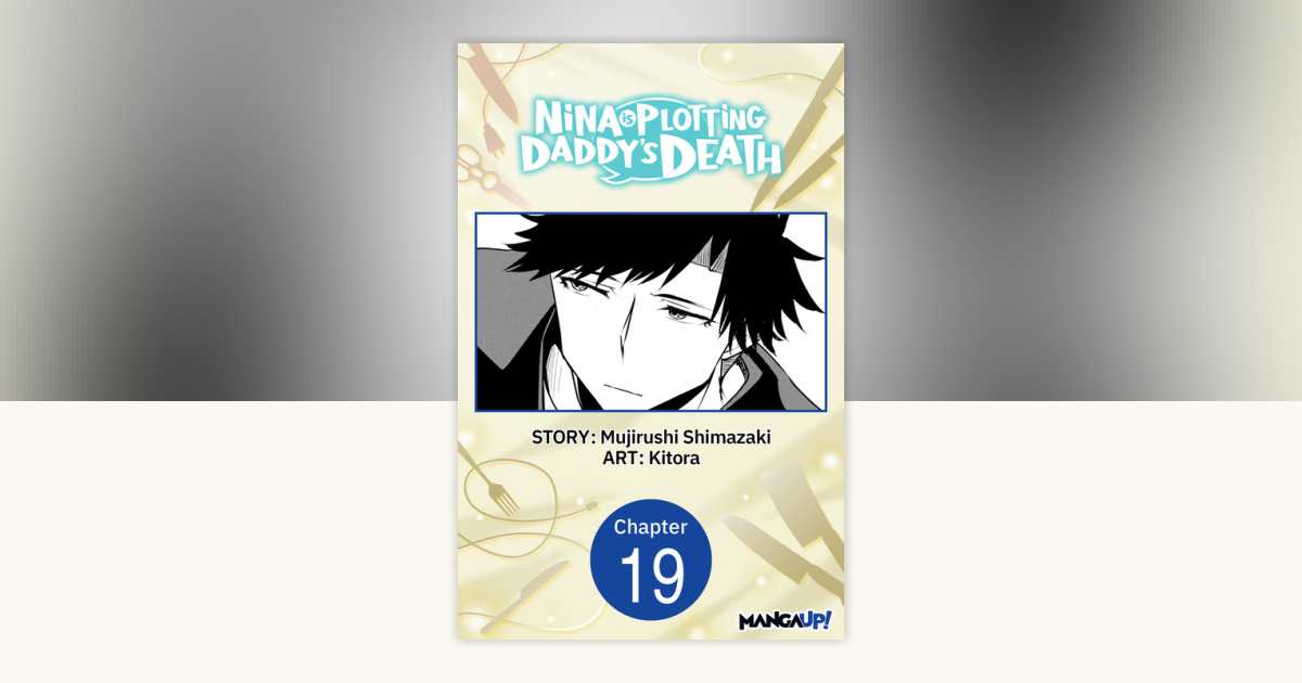 Nina is Plotting Daddy's Death #019 by Mujirushi Shimazaki, KITORA