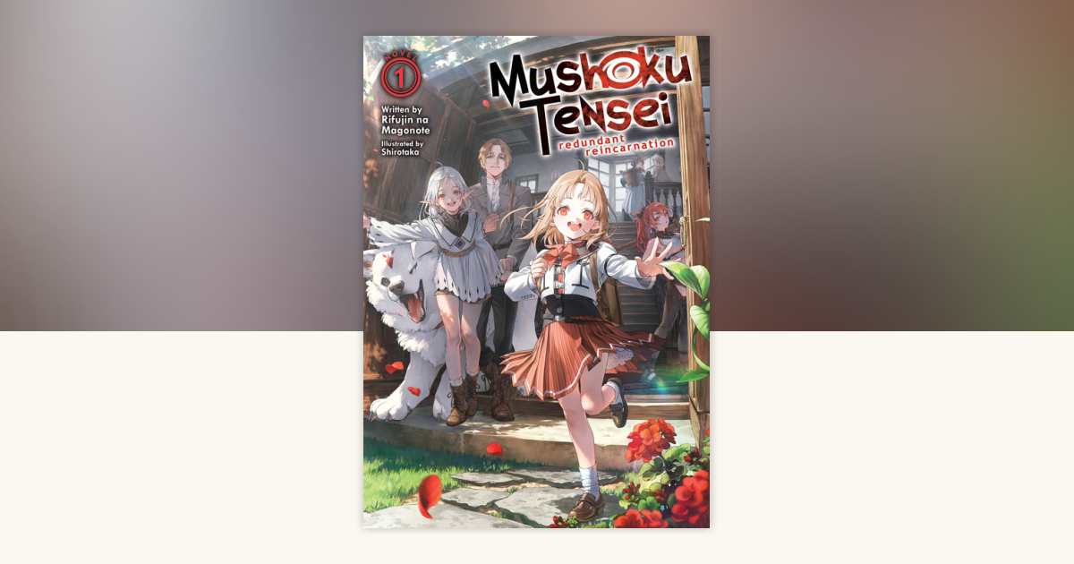 Mushoku Tensei: Redundant Reincarnation (Light Novel) Vol. 1